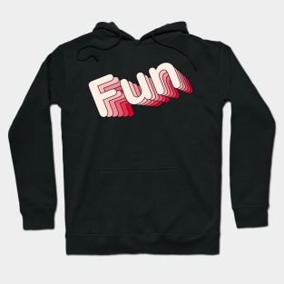 Fun - typography Hoodie